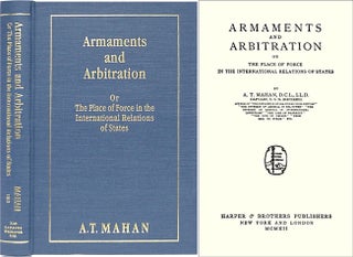Item #37791 Armaments and Arbitration or The Place of Force in International. A. T. Mahan