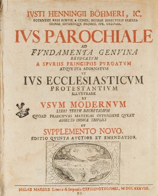 Item #37923 Ius Parochiale, ad Fundamenta Genuina Revocatum a Spuriis. Justus Henning Bohmer