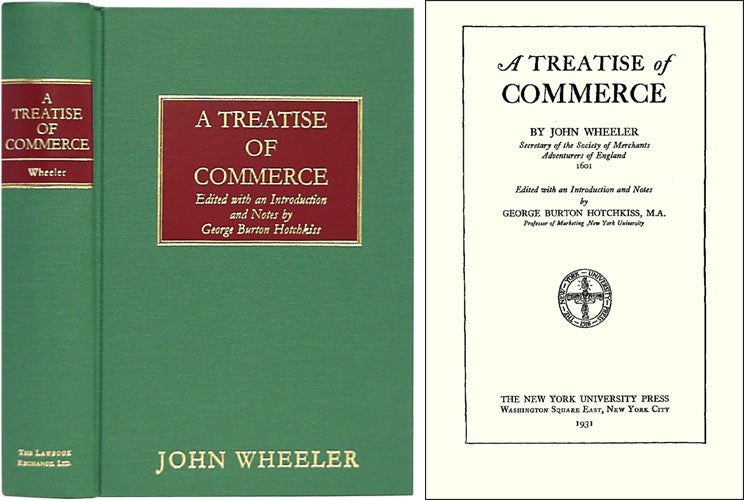 Item #38143 A Treatise of Commerce. John. George Burton Hotchkiss Wheeler.