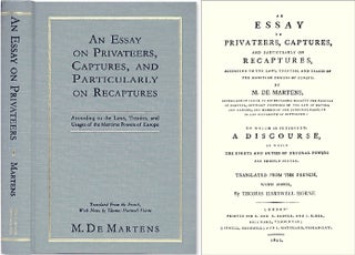 Item #38150 An Essay on Privateers, Captures, and Particularly on Recaptures. Georg Friedrich von...
