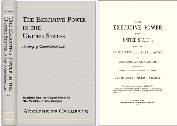 Item #38156 The Executive Power in the United States: A Study of Constitutional. Adolphe de Chambrun.