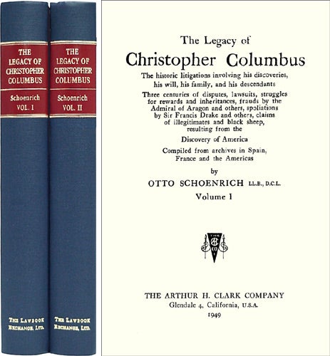 Item #38183 The Legacy of Christopher Columbus: The Historic Litigations... 2 Vols. Otto Schoenrich.