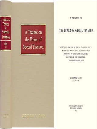Item #38286 A Treatise on the Power of Special Taxation. Henry N. Ess