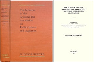 Item #38792 The Influence of the American Bar Association on Public Opinion. M. Louise Rutherford