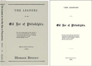 Item #39335 The Leaders of the Old Bar of Philadelphia. ISBN 1584774231. Horace Binney
