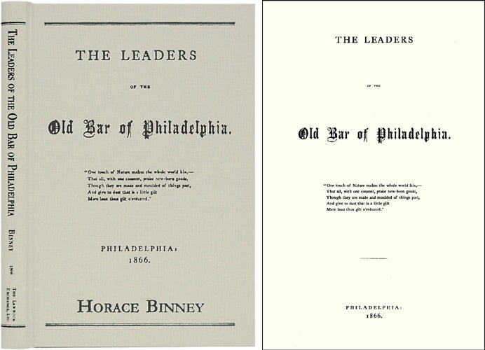 Item #39335 The Leaders of the Old Bar of Philadelphia. ISBN 1584774231. Horace Binney.