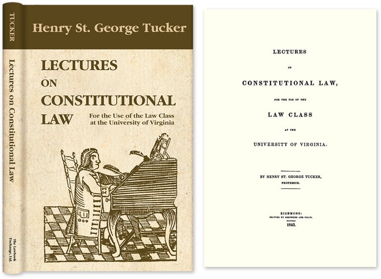 Item #39404 Lectures on Constitutional Law, for the Use of the Law Class. Henry St. George Tucker.