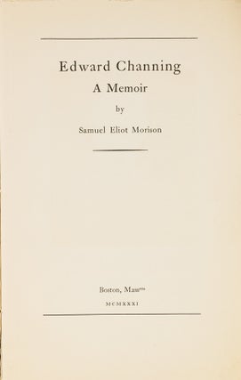Edward Channing: A Memoir. Inscribed by Morison.