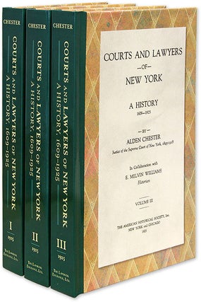 Item #39806 Courts and Lawyers of New York: A History, 1609-1925. 3 Vols. Alden Chester, E....