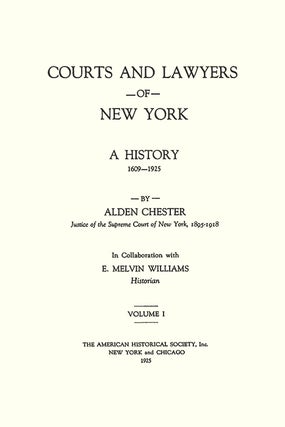 Courts and Lawyers of New York: A History, 1609-1925. 3 Vols.