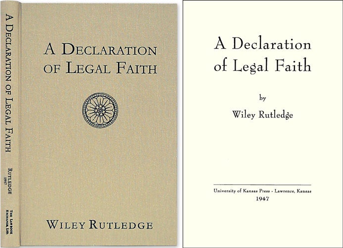 Item #39900 A Declaration of Legal Faith. Wiley Rutledge.