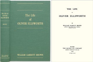Item #39912 The Life of Oliver Ellsworth. William Garrott Brown