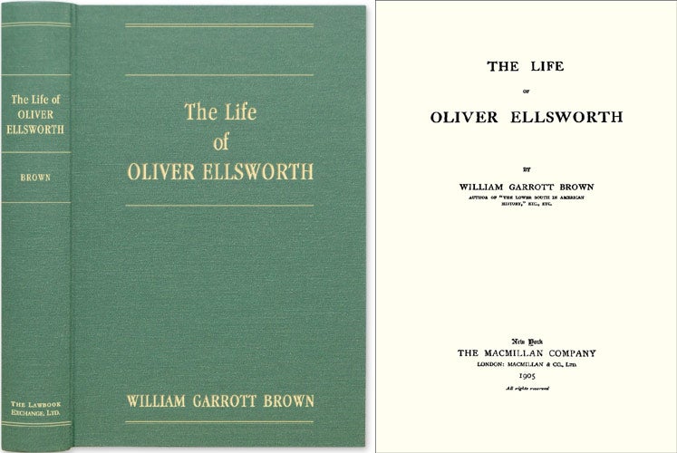 Item #39912 The Life of Oliver Ellsworth. William Garrott Brown.