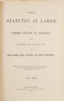 The Statutes at Large...from December, 1875, to March, 1877. Vol XIX