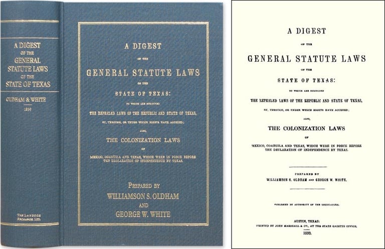 Item #39946 A Digest of the General Statute Laws of the State of Texas: To. Williamson S. Oldham, Compilers G W. White.