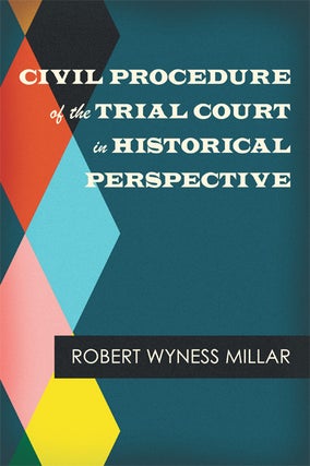 Item #40008 Civil Procedure of the Trial Court in Historical Perspective. Robert Wyness Millar