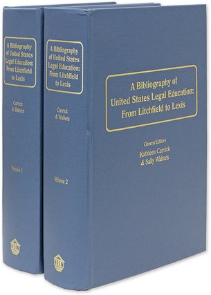 Item #40019 A Bibliography of United States Legal Education: From Litchfield to. Kathleen...
