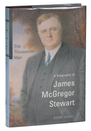 Item #40562 The Thousandth Man: A Biography of James McGregor Stuart. Barry Cahill