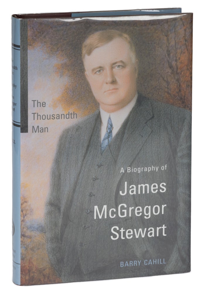 Item #40562 The Thousandth Man: A Biography of James McGregor Stuart. Barry Cahill.