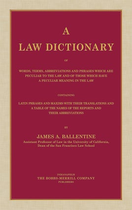 Item #40699 A Law Dictionary of Words, Terms, Abbreviations and Phrases Which. James A. Ballentine
