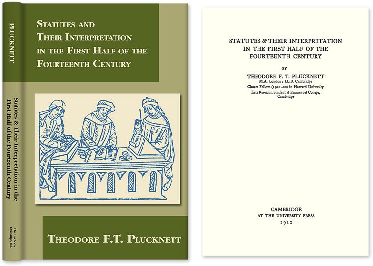 Item #40708 Statutes and Their Interpretation in First Half of the Fourteenth C. Theodore F. T. Plucknett.