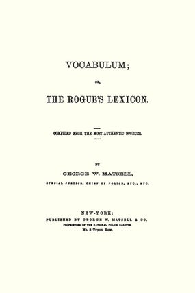 Vocabulum; Or, The Rogue's Lexicon. Compiled From Most Authentic...