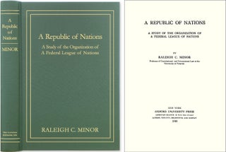 Item #40712 A Republic of Nations: A Study of the Organization of a Federal. Raleigh C. Minor