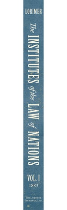 The Institutes of the Law of Nations. 2 vols.