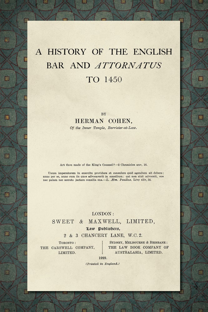 Item #40728 A History of the English Bar and Attornatus to 1450. Herman Cohen.