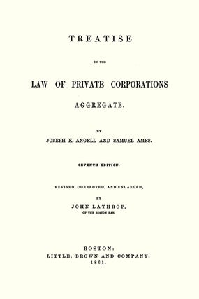 Treatise on the Law of Private Corporations Aggregate. Rev. & Enl. ed.