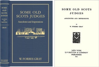 Item #40886 Some Old Scots Judges: Anecdotes and Impressions. W. Forbes Gray