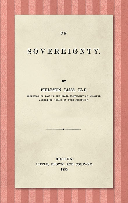 Item #40889 Of Sovereignty. Philemon Bliss.