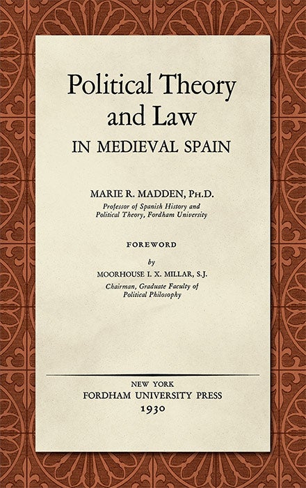 Item #40891 Political Theory and Law in Medieval Spain. Marie R. Madden.