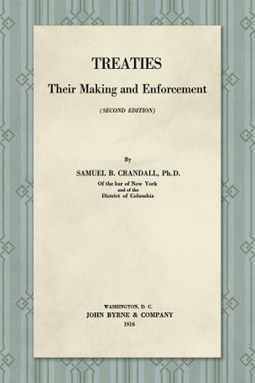 Item #40966 Treaties, Their Making and Enforcement. Second edition. Samuel B. Crandall