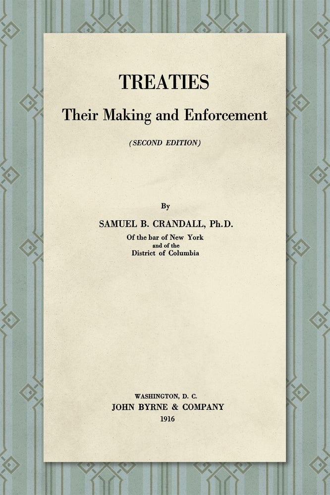 Item #40966 Treaties, Their Making and Enforcement. Second edition. Samuel B. Crandall.