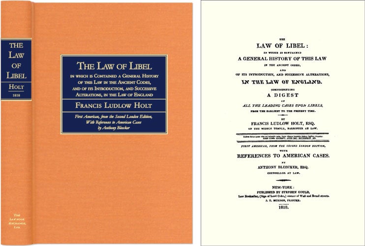 Item #41106 The Law of Libel: In Which is Contained a General History of This. Francis Ludlow Holt.