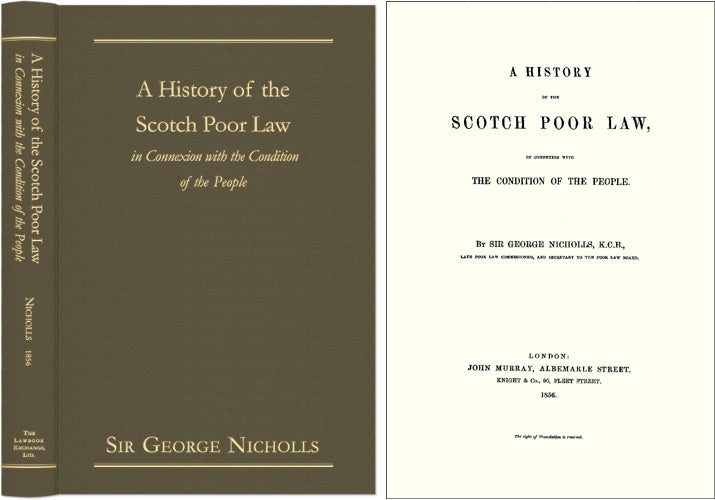 Item #41154 A History of the Scotch Poor Law in Connexion with The Condition. Sir George Nicholls.