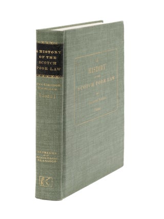 Item #41155 A History of the Scotch Poor Law in Connexion with The Condition of. Sir George Nicholls