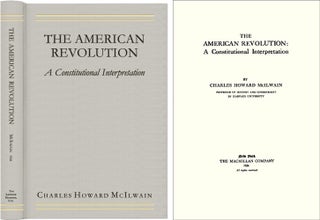 Item #41156 The American Revolution: A Constitutional Interpretation. Charles Howard McIlwain