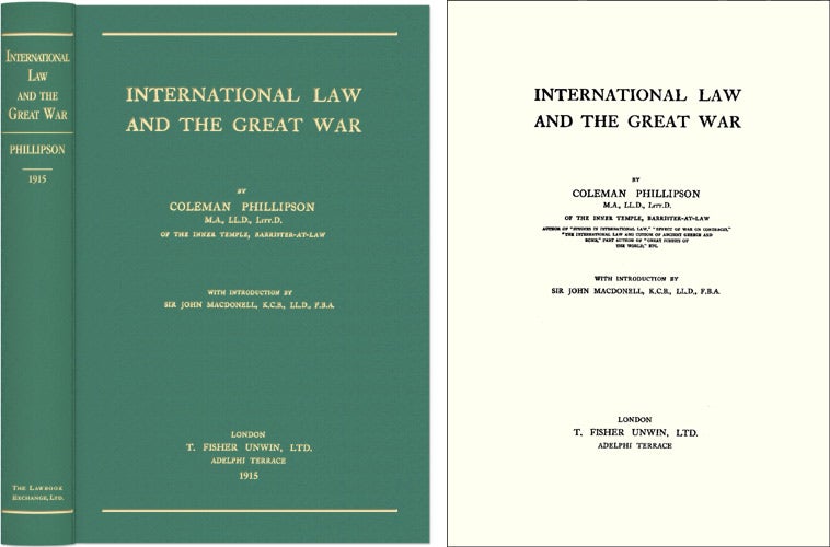 Item #41207 International Law and the Great War. Coleman Phillipson, Sir John MacDonnell, intro.