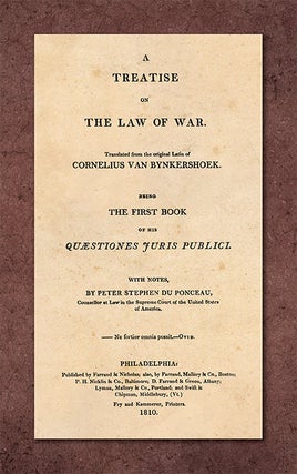 Item #41268 A Treatise on the Law of War. Cornelius van Bynkershoek, S. P. du Ponceau