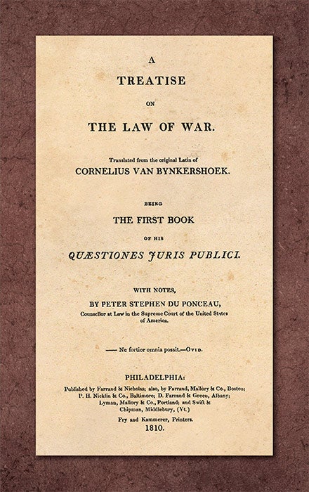 Item #41268 A Treatise on the Law of War. Cornelius van Bynkershoek, S. P. du Ponceau.