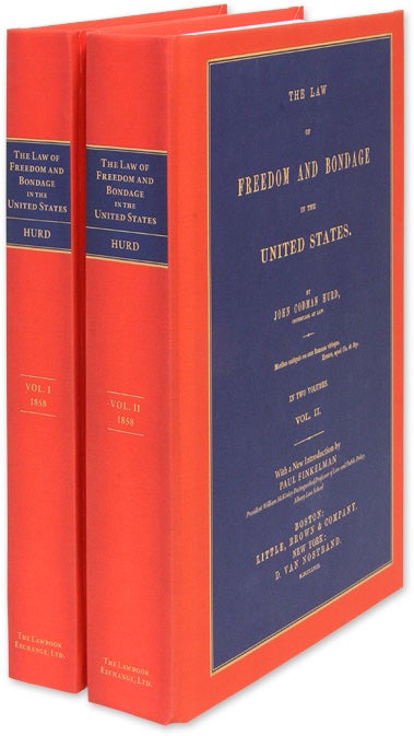 Item #41276 The Law of Freedom and Bondage in the United States. 2 Vols. John Codman Hurd, Paul Finkelman, New Intro.