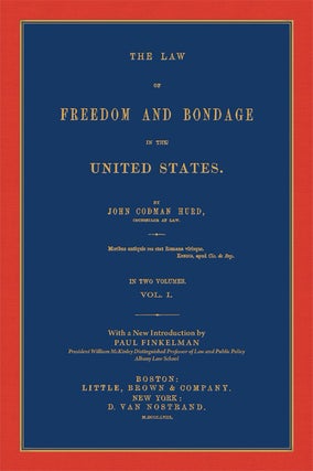 The Law of Freedom and Bondage in the United States. 2 Vols.