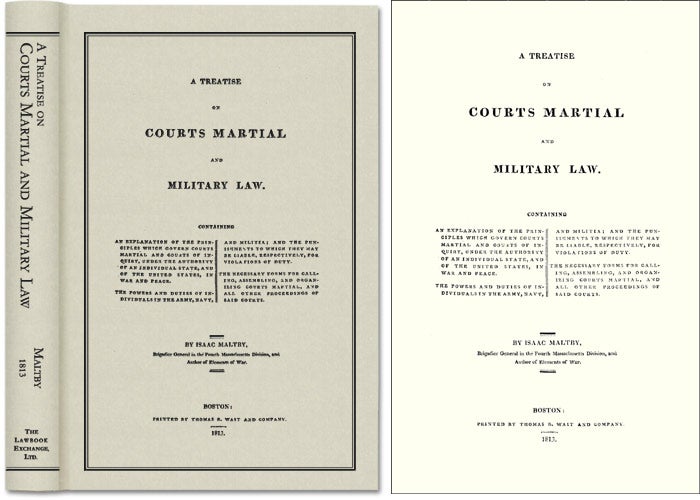 Item #41299 A Treatise on Courts Martial and Military Law Courts Martial. Isaac Maltby.