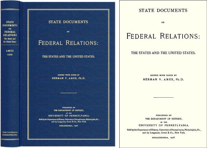 Item #41337 State Documents on Federal Relations: The States and the United States. Herman V. Ames.
