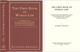 Item #41356 The First Book of World Law. Raymond L. Bridgman