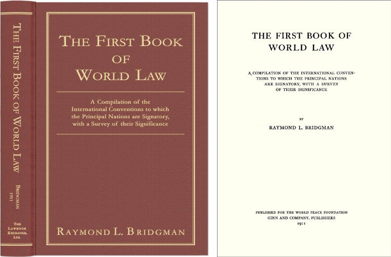 Item #41356 The First Book of World Law. Raymond L. Bridgman.