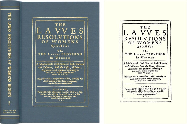 Item #41383 The Lawes Resolutions of Womens Rights: Or, The Lawes Provision for. T E.
