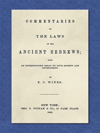 Item #41405 Commentaries on the Laws of the Ancient Hebrews with an. E. C Wines